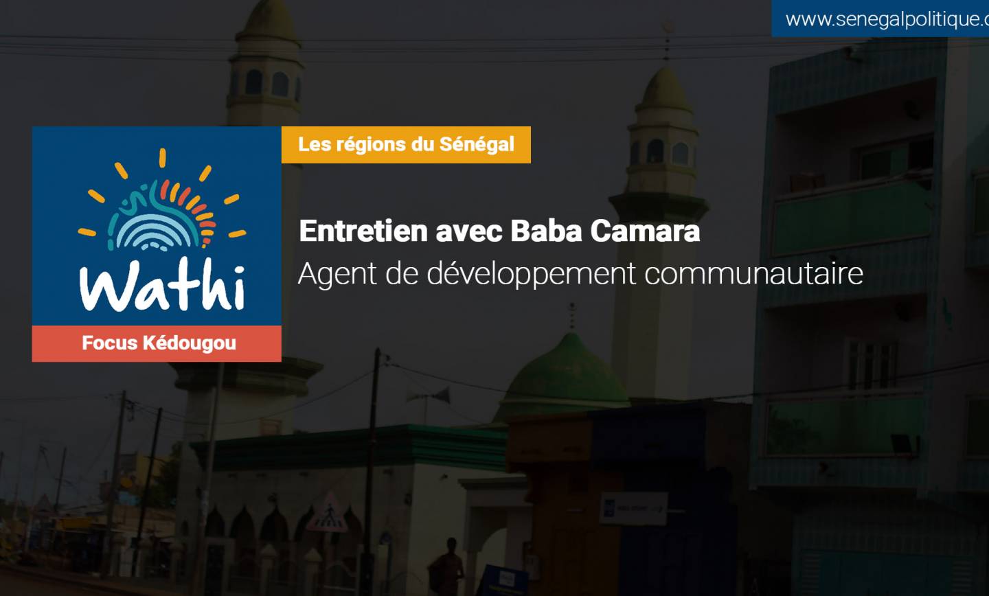 Baba Camara, Agent de développement communautaire:  « La commune de Kédougou n’a pas de services d’assainissement »