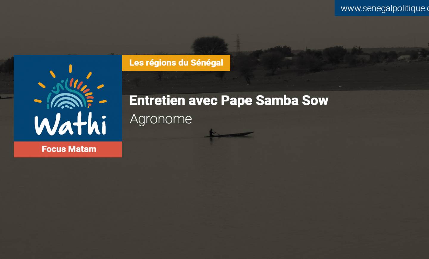 Pape Samba Sow, Agronome: « Avec l’avancée du désert, si rien n’est fait d’ici 30 ans, la région de Matam sera invivable »