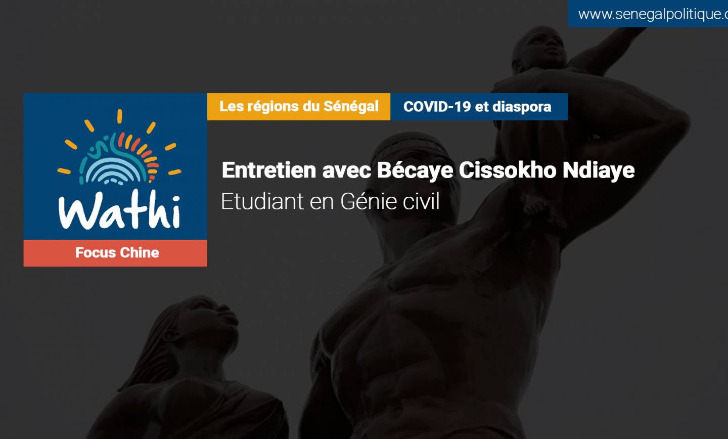 Bécaye Cissokho Ndiaye, Etudiant en Chine: « Il y a un abandon des mesures barrières au Sénégal. En Chine, cela nous inquiète car nous savons ce que le virus est capable de faire »